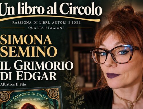Venerdì 25 riprende Un Libro al Circolo con Simona Semino e il suo Il grimorio di Edgar